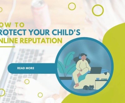 Protect Your Child's Online Reputation