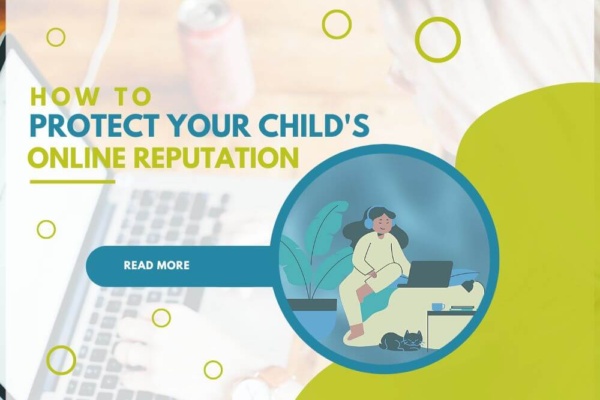 Protect Your Child's Online Reputation